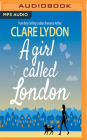 A Girl Called London By Clare Lydon, Lucy Price-Lewis (Read by) Cover Image