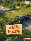 Wildlife Crossings By Lisa Idzikowski Cover Image