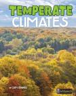 Temperate Climates (Focus on Climate Zones) By Cath Senker Cover Image