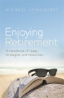 Enjoying Retirement: An Australian handbook of ideas, strategies and resources Cover Image