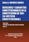 DERECHOS Y GARANTÍAS CONSTITUCIONALES EN LA CONSTITUCIÓN DE 1961 (LA JUSTICIA CONSTITUCIONAL), Colección Tratado de Derecho Constitucional, Tomo V Cover Image