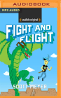 Fight and Flight (Magic 2.0 #4) By Scott Meyer, Luke Daniels (Read by) Cover Image