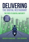 Delivering the Digital Restaurant: The Path to Digital Maturity By Carl Orsbourn, Meredith Sandland Cover Image