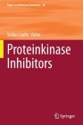 Proteinkinase Inhibitors (Topics in Medicinal Chemistry #36) By Stefan Laufer (Editor) Cover Image
