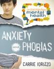 Anxiety and Phobias By Carrie Iorizzo Cover Image