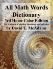 All Math Words Dictionary: For students of algebra, geometry and calculus By David E. McAdams Cover Image