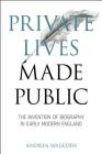 Private Lives Made Public (Medieval & Renaissance Literary Studies) By Andrea Walkden Cover Image
