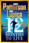 12 Months to Live: Jane Smith has a year to live, unless they kill her first (A Jane Smith Thriller #1) By James Patterson, Mike Lupica Cover Image