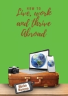 How to Live, Work and Thrive Abroad By Mbeke Waseme Cover Image