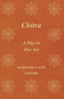 Chitra - A Play in One Act By Rabindranath Tagore Cover Image