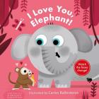 I Love You, Elephant! (A Changing Faces Book) By Carles Ballesteros Cover Image