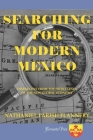 Searching For Modern Mexico: Dispatches from the Front Lines of the New Global Economy By Nathaniel Parish Flannery Cover Image