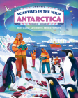 Scientists in the Wild: Antarctica By Helen Scales, Ph.D., K. Hendry, Rômolo D'Hipólito (Illustrator) Cover Image