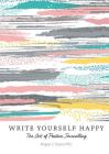 Write Yourself Happy: The Art of Positive Journalling By Megan C. Hayes Cover Image