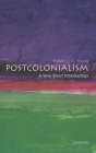 Postcolonialism: A Very Short Introduction (Very Short Introductions #98) By Robert J. C. Young Cover Image