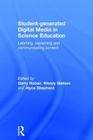 Student-generated Digital Media in Science Education: Learning, explaining and communicating content By Garry Hoban (Editor), Wendy Nielsen (Editor), Alyce Shepherd (Editor) Cover Image