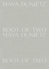 Maya Dunietz: Root of Two By Maya Dunietz, Rachel Adams (Editor), Chris Cook (With) Cover Image
