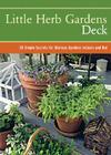 Little Herb Gardens Deck: 50 Simple Secrets for Glorious Gardens Indoors and Out Cover Image