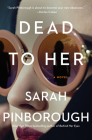 Dead to Her: A Novel By Sarah Pinborough Cover Image