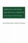 Merging Colleges for Mutual Growth: A New Strategy for Academic Managers By James Martin, James E. Samels Cover Image