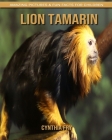 Lion Tamarin: Amazing Pictures & Fun Facts for Children By Cynthia Fry Cover Image