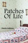 Patches Of Life By Pamela Anderson Cover Image