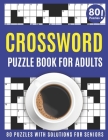 Crossword Puzzle Book For Adults: Amazing Crossword Puzzles Book For Senior men And Women Puzzlers And Puzzle Lovers Including 80 Large Print Puzzles By J. L. Griendberge Publication Cover Image