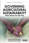 Governing Agricultural Sustainability: Global lessons from GM crops (Pathways to Sustainability) By Phil Macnaghten (Editor), Susana Carro-Ripalda (Editor) Cover Image