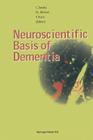 Neuroscientific Basis of Dementia By Chikako Tanaka (Editor), Patrick L. McGeer (Editor), Yasuo Ihara (Editor) Cover Image