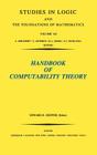 Handbook of Computability Theory: Volume 140 (Studies in Logic and the Foundations of Mathematics #140) By E. R. Griffor (Editor) Cover Image