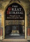 The Great Betrayal By Hugh Ross Williamson, Joseph Shaw (Foreword by), Julia Ashenden (Introduction by) Cover Image