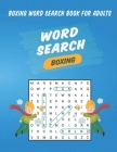 Boxing Word Search Book For Adults: Large Print Puzzle For Adults & Seniors Cover Image