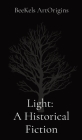 Light: A Historical Fiction By Beekels Artorigins, Kelsi B. Brooks Cover Image