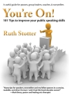 You're On!: 101 Tips to improve your public speaking skills By Ruth Stotter Cover Image