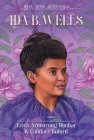 Ida B. Wells: Journalist, Advocate & Crusader for Justice (Rise. Risk. Remember. Incredible Stories of Courageous Black Women) By Erica Armstrong Dunbar, Candace Buford Cover Image