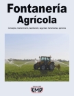 Fontanería Agrícola: Conceptos, mantenimiento, desinfección, seguridad, herramientas, ejercicios Cover Image