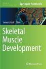 Skeletal Muscle Development (Methods in Molecular Biology #1668) By James G. Ryall (Editor) Cover Image