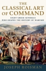 Classical Art of Command C By Joseph Roisman Cover Image