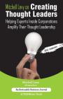 Mitchell Levy on Creating Thought Leaders (2nd Edition): Helping Experts Inside of Corporations Amplify Their Thought Leadership By Mitchell Levy Cover Image