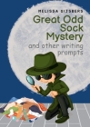 Great Odd Sock Mystery & other writing prompts Cover Image