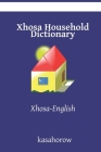 Xhosa Household Dictionary: Xhosa-English By Kasahorow Cover Image