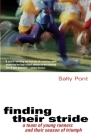 Finding Their Stride: A Team of Young Runners and Their Season of Triumph By Sally Pont Cover Image