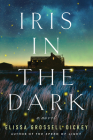 Iris in the Dark By Elissa Grossell Dickey Cover Image