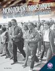 Nonviolent Resistance in the Civil Rights Movement (Stories of the Civil Rights Movement) By Gail Terp Cover Image