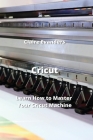 Cricut: Learn How to Master Your Cricut Machine Cover Image