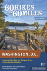 60 Hikes Within 60 Miles: Washington, D.C.: Including Suburban and Outlying Areas of Maryland and Virginia Cover Image