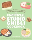 The Unofficial Studio Ghibli Cookbook (Unofficial Studio Ghibli Books) By Jessica Yun Cover Image