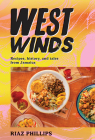West Winds: Recipes, History and Tales from Jamaica By Riaz Phillips Cover Image