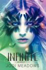Infinite (Incarnate Trilogy #3) By Jodi Meadows Cover Image