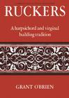 Ruckers: A Harpsichord and Virginal Building Tradition (Cambridge Musical Texts and Monographs) Cover Image